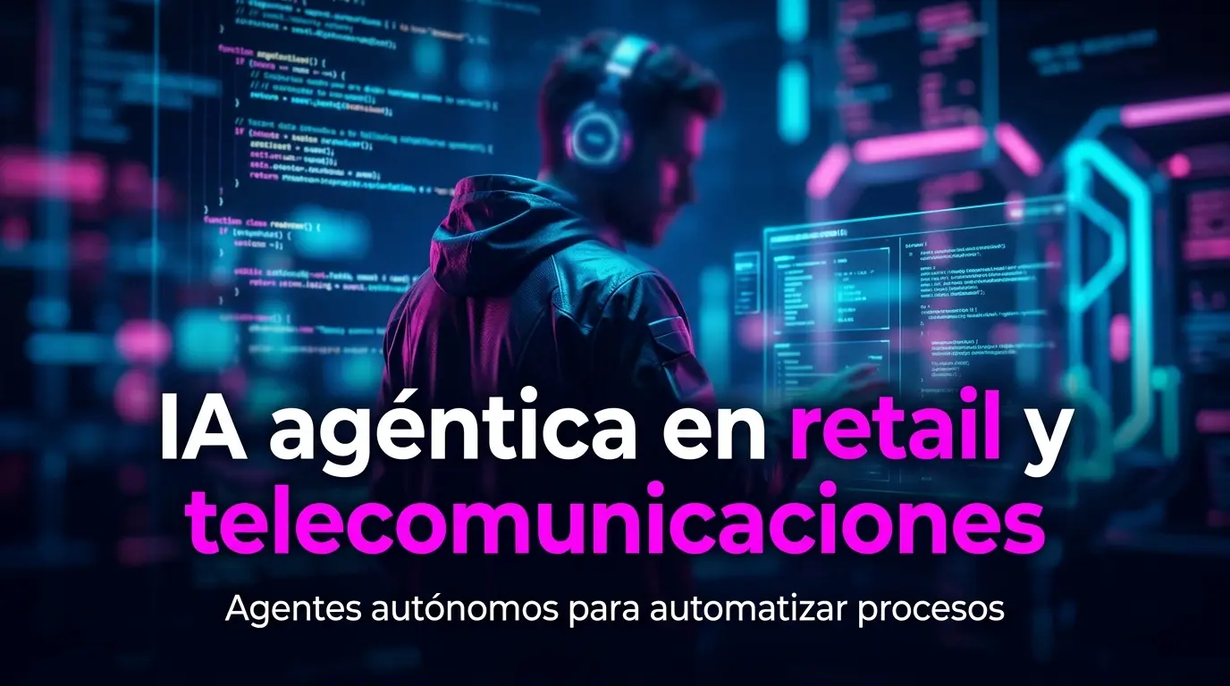 IA agéntica en retail y telecomunicaciones | CodersLab